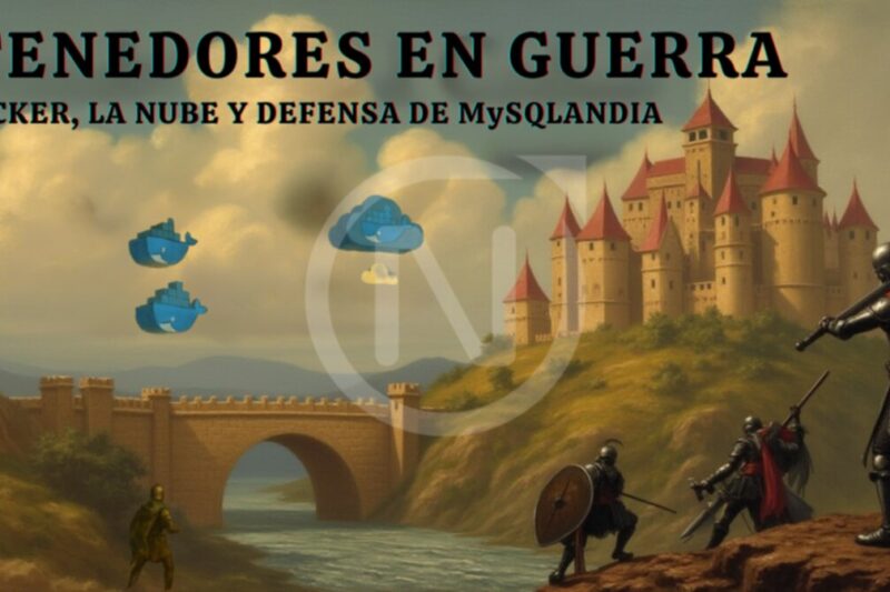 Contenedores en Guerra: Docker, la Nube y la Defensa de MySQL